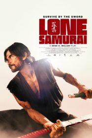 ดูหนังออนไลน์ฟรี โลน ซามูไร Lone Samurai (2025)