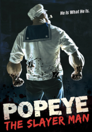ดูหนังออนไลน์ฟรี ป๊อปอาย เดอะ สเลเยอร์ แมน Popeye the Slayer Man (2025)