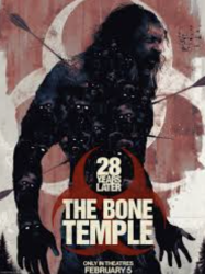 ดูหนังออนไลน์ฟรี 28 ปีให้หลัง เชื้อเขมือบคน วิหารซากกะโหลก 28 Years Later The Bone Temple (2026)